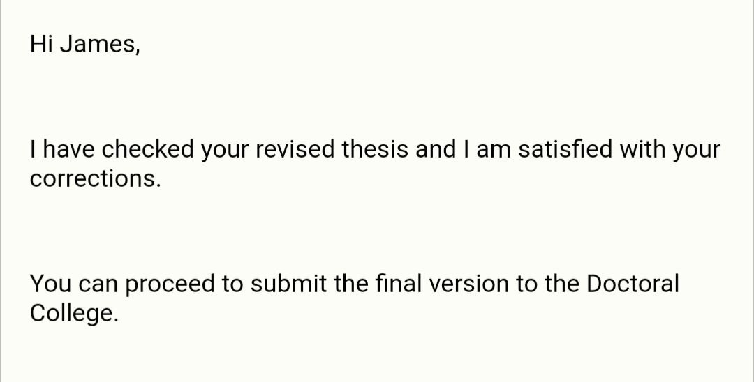 An Email telling me that my thesis corrections are satisfactory and clearing me to submit my final thesis for binding at the university.