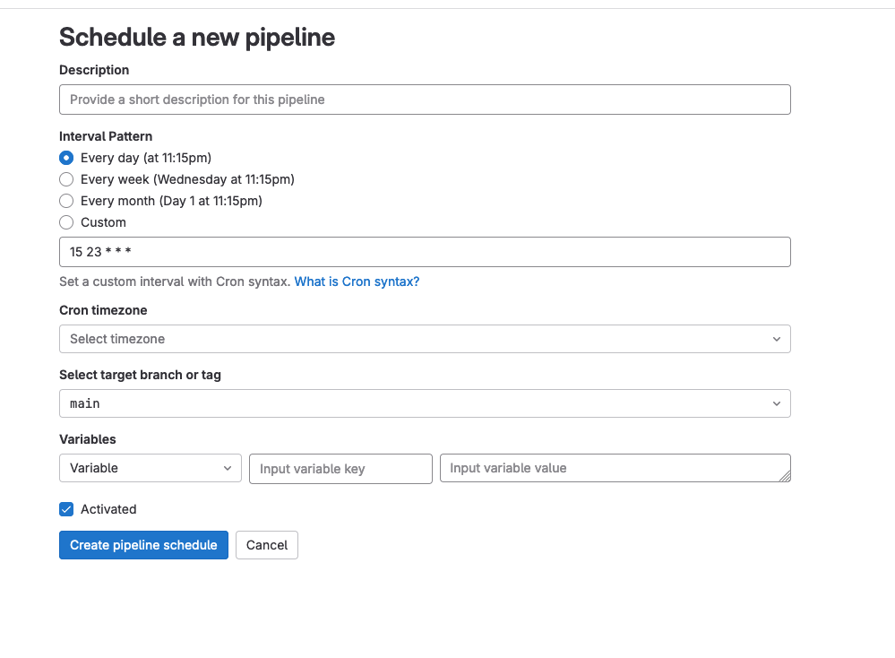 User interface for scheduling a new pipeline. Form includes fields for description, interval pattern selection (daily, weekly, monthly, or custom), cron timezone selection, target branch or tag selection, variable input, and an activation checkbox. Options to create pipeline schedule or cancel are provided at the bottom.